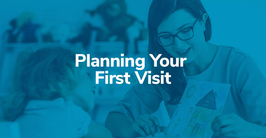 Planning Your First Visit